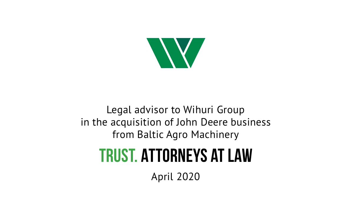 TRUST advised Wihuri Oy in the acquisition of John Deere’s business from Baltic Agro Machinery OU 1